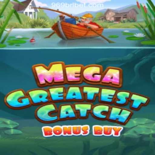 MegaGreatestCatchBonusBuy: Dive into the Ultimate Slots Adventure